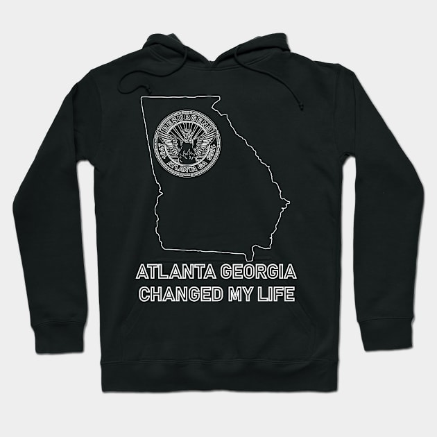 Atlanta Georgia Changed My Life Hoodie by Maxprint